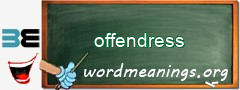 WordMeaning blackboard for offendress